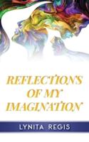 Reflections of My Imagination