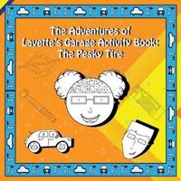 The Adventures of Lavette's Garage Activity Book: The Pesky Tire