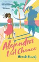 Alejandro's Last Chance: a novel