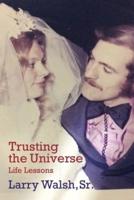 Trusting the Universe: Life Lessons