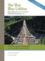 The Thin Blue Lifeline: Verbal De-escalation of Aggressive & Emotionally Disturbed People: A Comprehensive Guidebook for Law Enforcement Officers