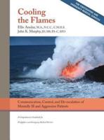 Cooling the Flames: De-escalation of Mentally Ill & Aggressive Patients: A Comprehensive Guidebook for Firefighters and EMS