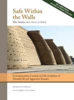 Safe Within the Walls: Communication, Control, and De-escalation of Mentally Ill and Aggressive Inmates for Correctional Officers in Prison Facilities