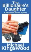 The Billionaire's Daughter: A Davidson & Harper Mystery