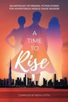 A Time to Rise: An Anthology of Middle Grade Fiction Stories