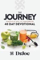 The Journey 40 Day Devotional: Principles of Total Life Transformation