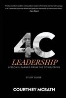 4C Leadership - Study Guide: Lessons Learned from the COVID Crisis