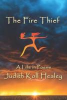 The Fire Thief: A Life in Poems