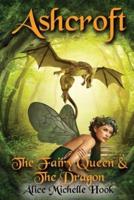 Ashcroft: The Fairy Queen and the Dragon