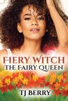 Fiery Witch: The Fairy Queen