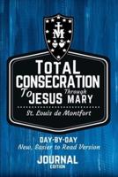 St. Louis De Montfort's Total Consecration to Jesus Through Mary