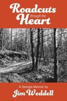 Roadcuts Through The Heart: A Georgia Memoir