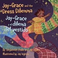 Joy-Grace and the Dress Dilemma / Joy-Grace Y El Dilema Del Vestido