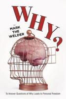 WHY?: To Answer Questions of Why Leads to Personal Freedom