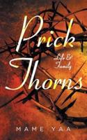 Prick Thorns: Life & Family