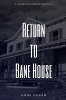 Return to Bane House