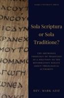 Sola Scriptura or Sola Traditione?