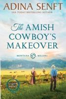 The Amish Cowboy's Makeover (Large Print)