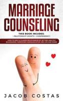 Marriage Counseling: 2 Manuscripts: Relationship Growth, Codependency. How to Help a Flawed Relationship by Setting Healthy Boundaries, Improving Communication, Sex Life and More!
