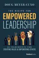 The Recipe For Empowered Leadership