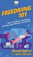 Freediving 101: How to Freedive and Explore the Underwater World on One Breath