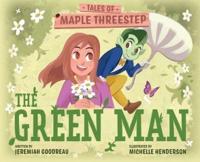 The Green Man: Tales of Maple Threestep