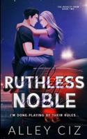 Ruthless Noble