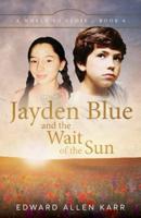 Jayden Blue and The Wait of the Sun