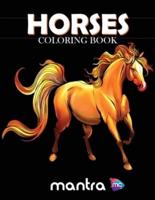 Horses Coloring Book: Coloring Book for Adults: Beautiful Designs for Stress Relief, Creativity, and Relaxation