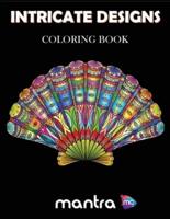 Intricate Designs Coloring Book: Coloring Book for Adults: Beautiful Designs for Stress Relief, Creativity, and Relaxation