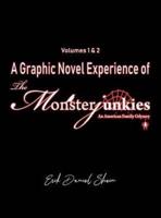 A Graphic Novel Experience of The Monsterjunkies: Volumes 1 & 2