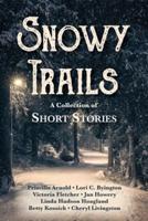 Snowy Trails: A Collection of Short Stories