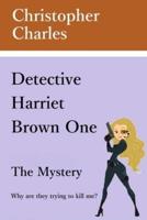 Detective Harriet Brown One The Mystery