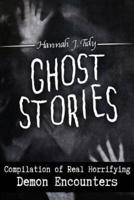 GHOST STORIES : Compilation of Real Horrifying-  Demon Encounters