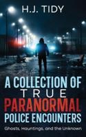 A Collection of True Paranormal Police Encounters
