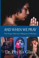 And When We Pray