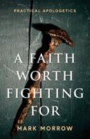 A Faith Worth Fighting For