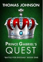 Prince Gabriel's Quest: Battle for Dochas #1