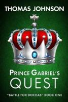 Prince Gabriel's Quest: Battle for Dochas - #1