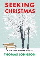 Seeking Christmas: A Romantic Holiday Thriller