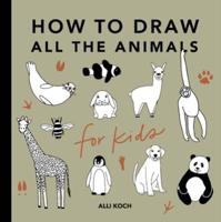 How to Draw All the Animals