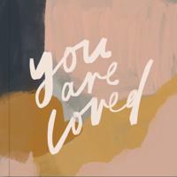 You Are Loved