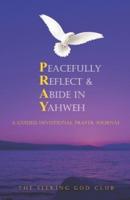 Peacefully Reflect & Abide in Yahweh