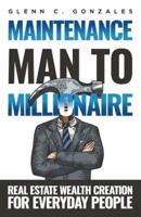 Maintenance Man to Millionaire