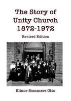 The Story of Unity Church, 1872-1972