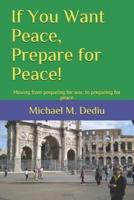 If You Want Peace, Prepare for Peace!