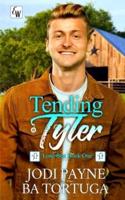 Tending Tyler