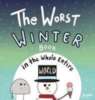 The Worst Winter Book in the Whole Entire World