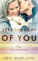The Very Thought of You : The Thorntons Book 2