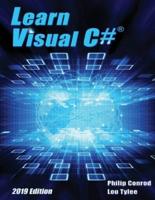 Learn Visual C# 2019 Edition: A Step-By-Step Programming Tutorial